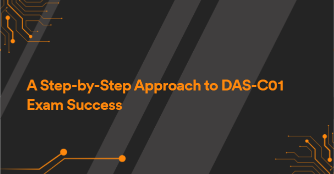 A Step-by-Step Approach to DAS-C01 Exam Success