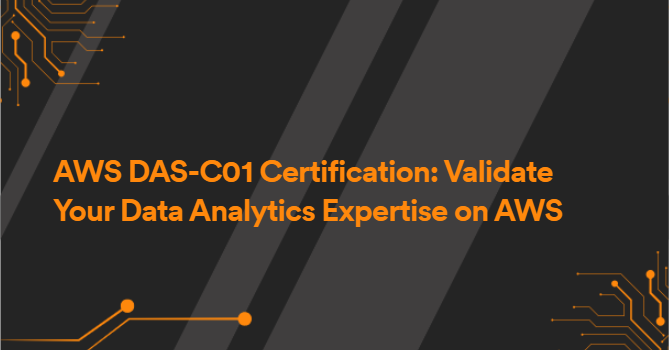 AWS DAS-C01 Certification: Validate Your Data Analytics Expertise on AWS