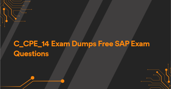 C_CPE_14 Exam Dumps Free SAP Exam Questions