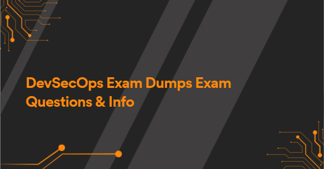 DevSecOps Exam Dumps Exam Questions & Info