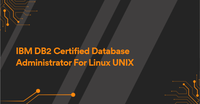 IBM DB2 Certified Database Administrator For Linux UNIX