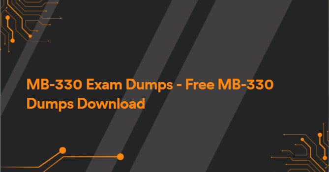 MB-330 Exam Dumps - Free MB-330 Dumps Download