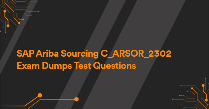 SAP Ariba Sourcing C_ARSOR_2302 Exam Dumps Test Questions