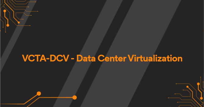 VCTA-DCV - Data Center Virtualization