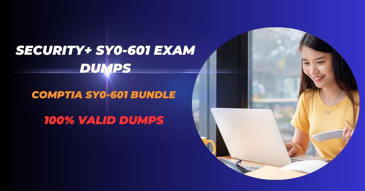 Security+ SY0-601 Exam Dumps
